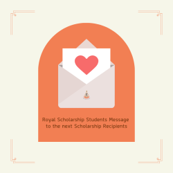 Royal Scholarship Students Message to the next Scholarship Recipients