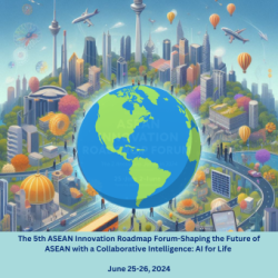 Invitation to Join The 5th ASEAN Innovation Roadmap Forum, June 25-26, 2024
