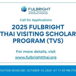 Call for Applications: 2025 Fulbright Thai Visiting Scholar Program (TVS), ‍Deadline: October 15, 2024