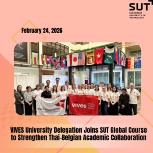 VIVES University Delegation Joins SUT Global Course to Strengthen Thai–Belgian Academic Collaboration